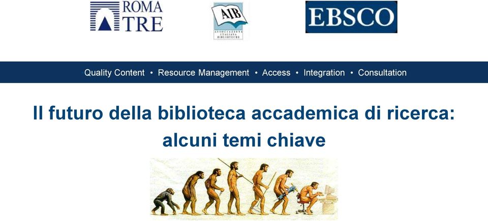 Access Integration Consultation Il futuro della biblioteca accademica