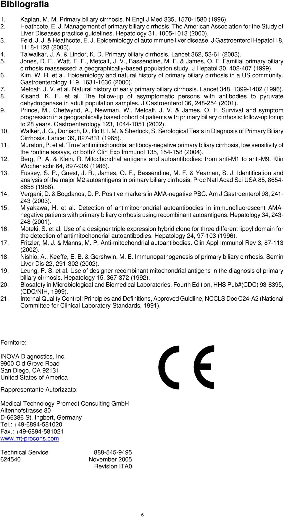 J Gastroenterol Hepatol 18, 1118-1128 (2003). 4. Talwalkar, J. A. & Lindor, K. D. Primary biliary cirrhosis. Lancet 362, 53-61 (2003). 5. Jones, D. E., Watt, F. E., Metcalf, J. V., Bassendine, M. F. & James, O.