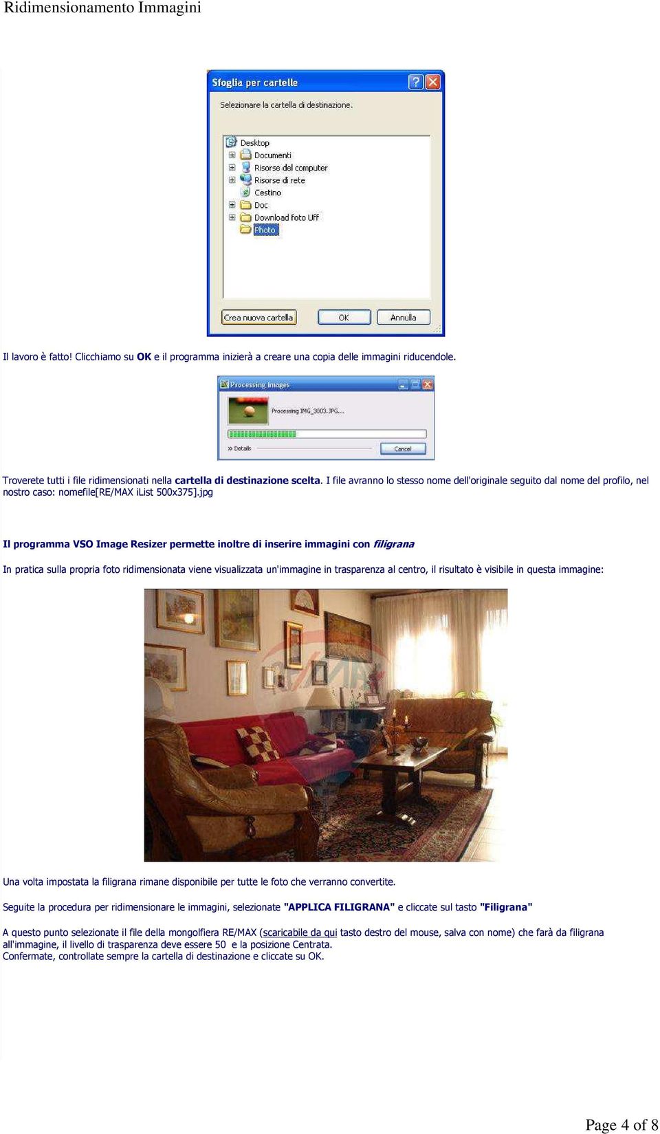 jpg Il programma VSO Image Resizer permette inoltre di inserire immagini con filigrana In pratica sulla propria foto ridimensionata viene visualizzata un'immagine in trasparenza al centro, il