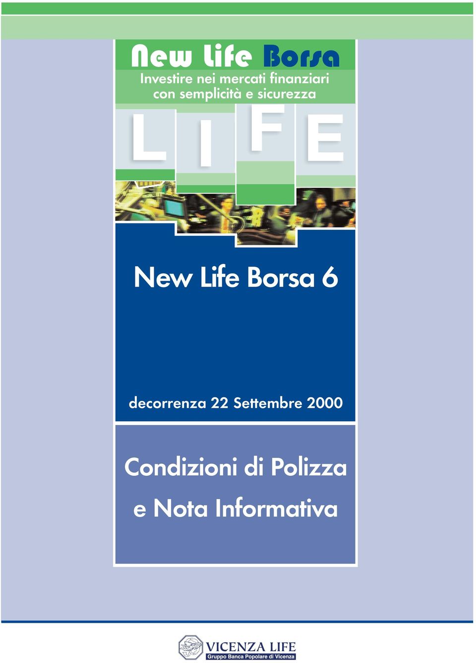 New Life Borsa 6 decorrenza 22 Settembre