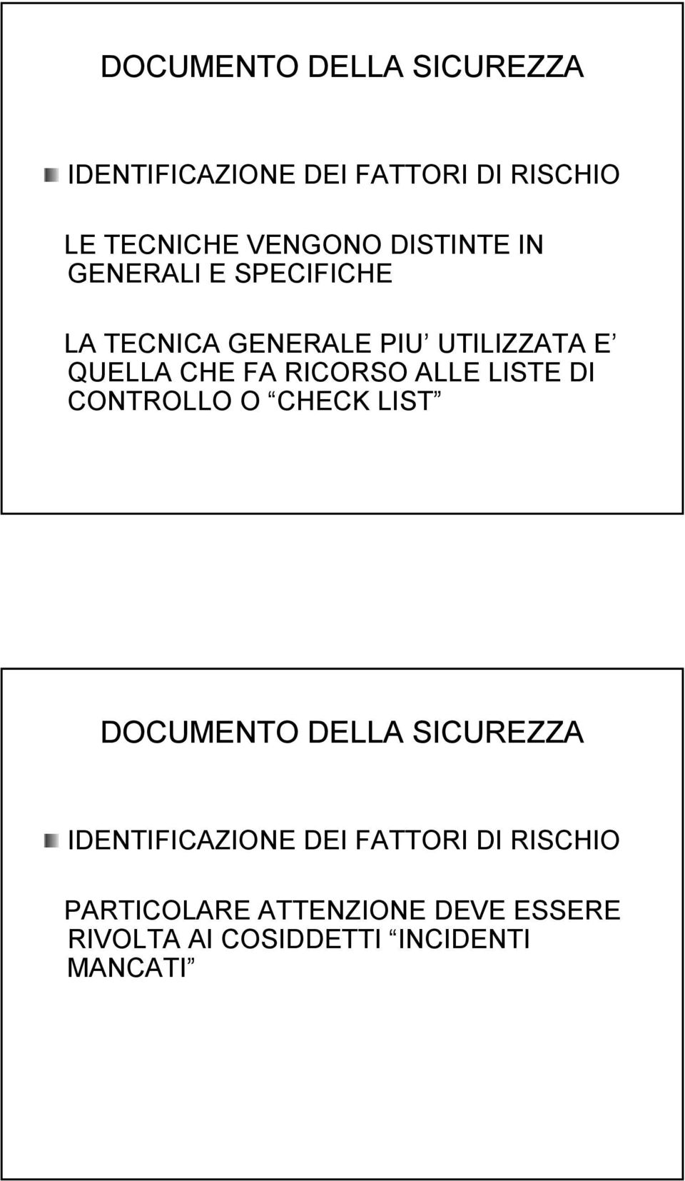 RICORSO ALLE LISTE DI CONTROLLO O CHECK LIST DOCUMENTO DELLA SICUREZZA IDENTIFICAZIONE