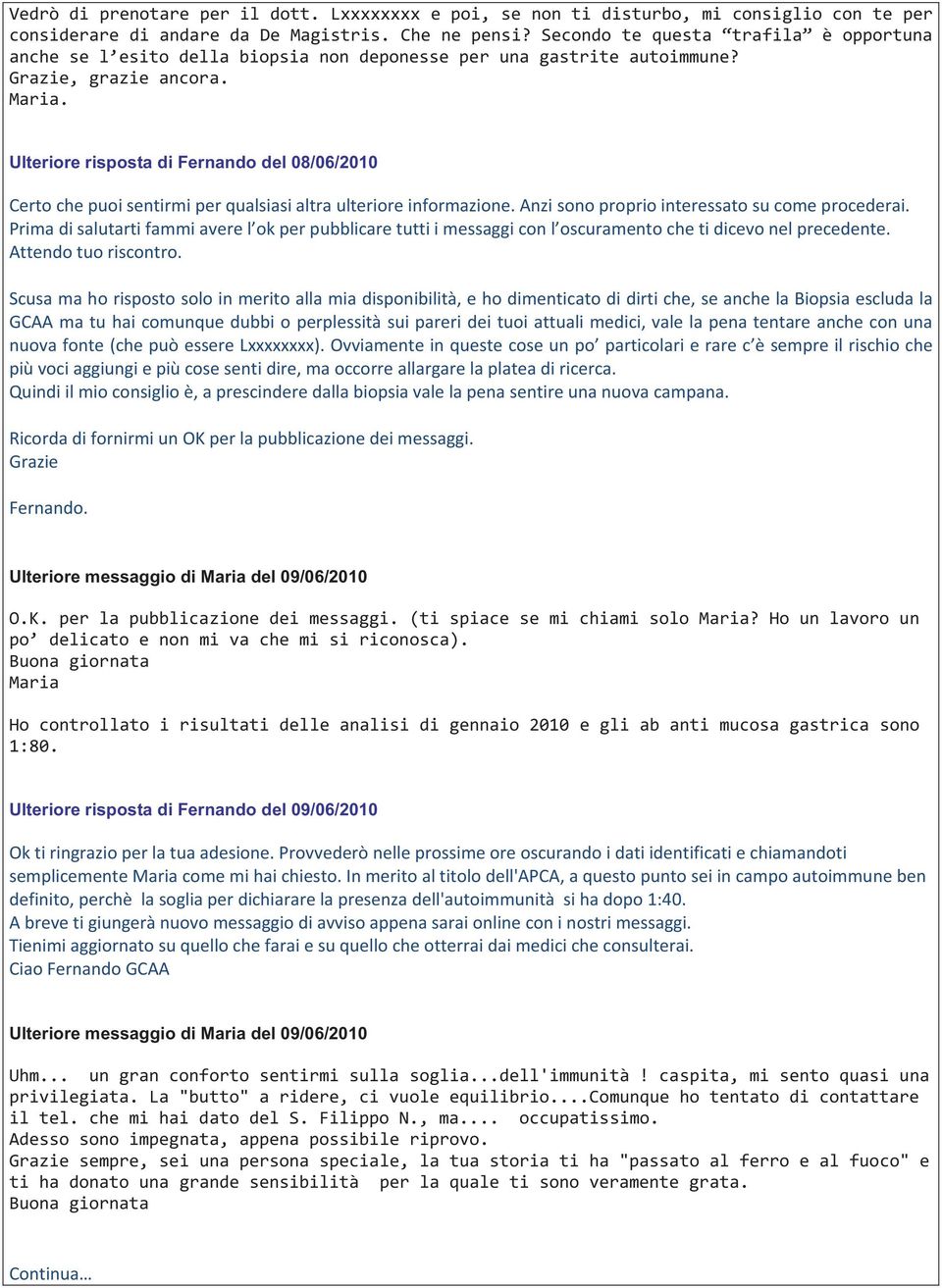 Ulteriore risposta di Fernando del 08/06/2010 Certochepuoisentirmiperqualsiasialtraulterioreinformazione.Anzisonopropriointeressatosucomeprocederai.