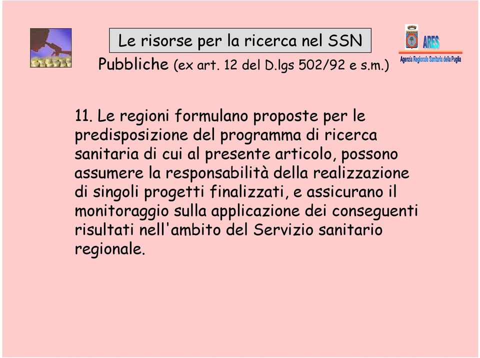 presente articolo, possono assumere la responsabilità della realizzazione di singoli progetti