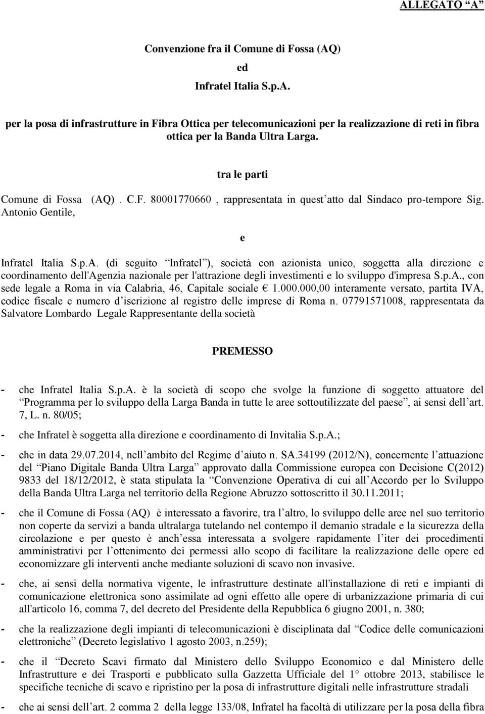 p.A., cn sede legale a Rma in via Calabria, 46, Capitale sciale 1.000.000,00 interamente versat, partita IVA, cdice fiscale e numer d iscrizine al registr delle imprese di Rma n.