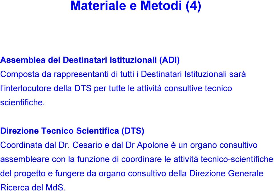 Direzione Tecnico Scientifica (DTS) Coordinata dal Dr.