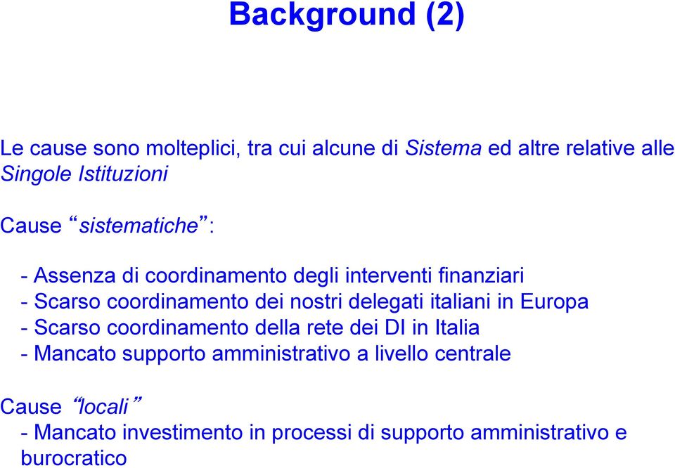 delegati italiani in Europa - Scarso coordinamento della rete dei DI in Italia - Mancato supporto