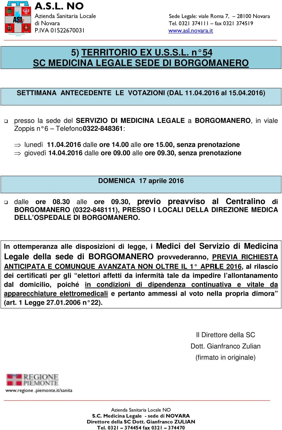 00, senza prenotazione giovedì 14.04.2016 dalle ore 09.00 alle ore 09.30, senza prenotazione DOMENICA 17 aprile 2016 dalle ore 08.30 alle ore 09.