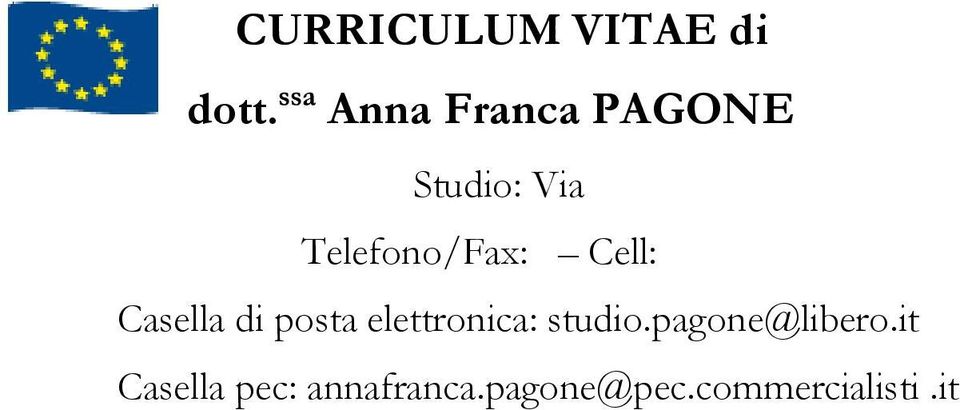 Telefono/Fax: Cell: Casella di posta