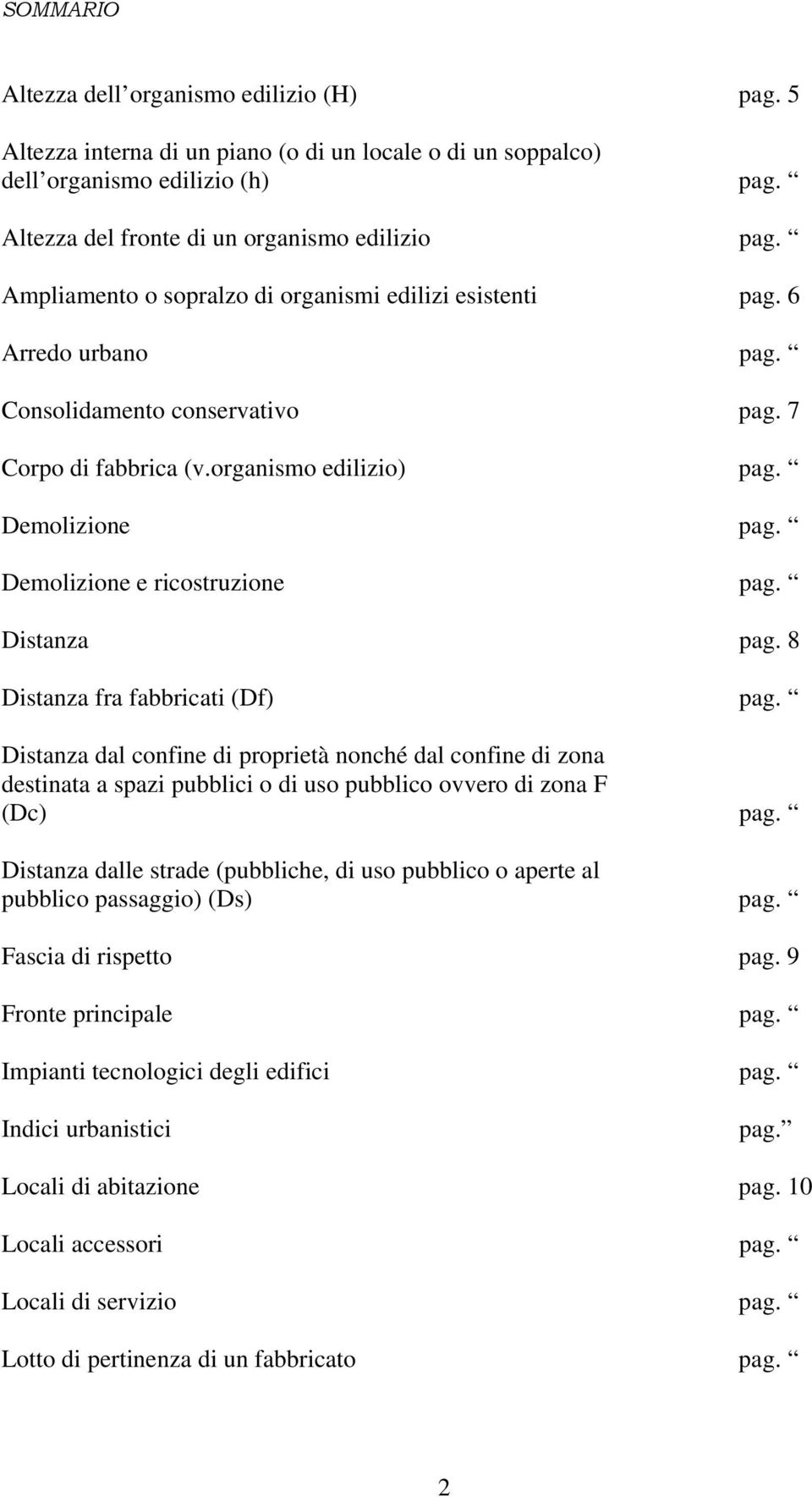 Demolizione e ricostruzione pag. Distanza pag. 8 Distanza fra fabbricati (Df) pag.