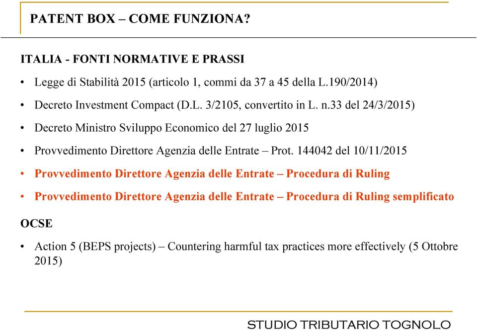 33 del 24/3/2015) Decret Ministr Svilupp Ecnmic del 27 lugli 2015 Prvvediment Direttre Agenzia delle Entrate Prt.