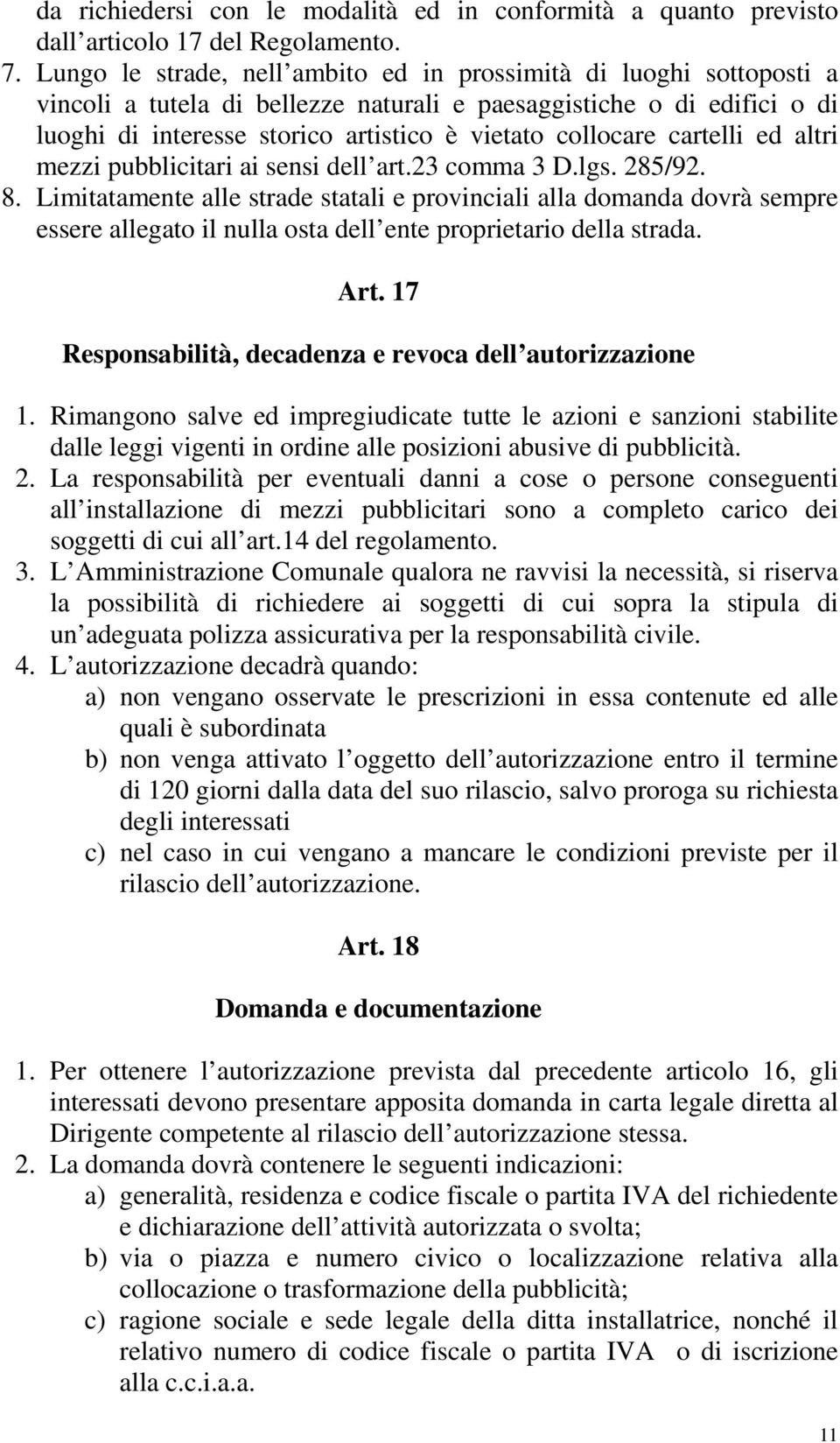 cartelli ed altri mezzi pubblicitari ai sensi dell art.23 comma 3 D.lgs. 285/92. 8.