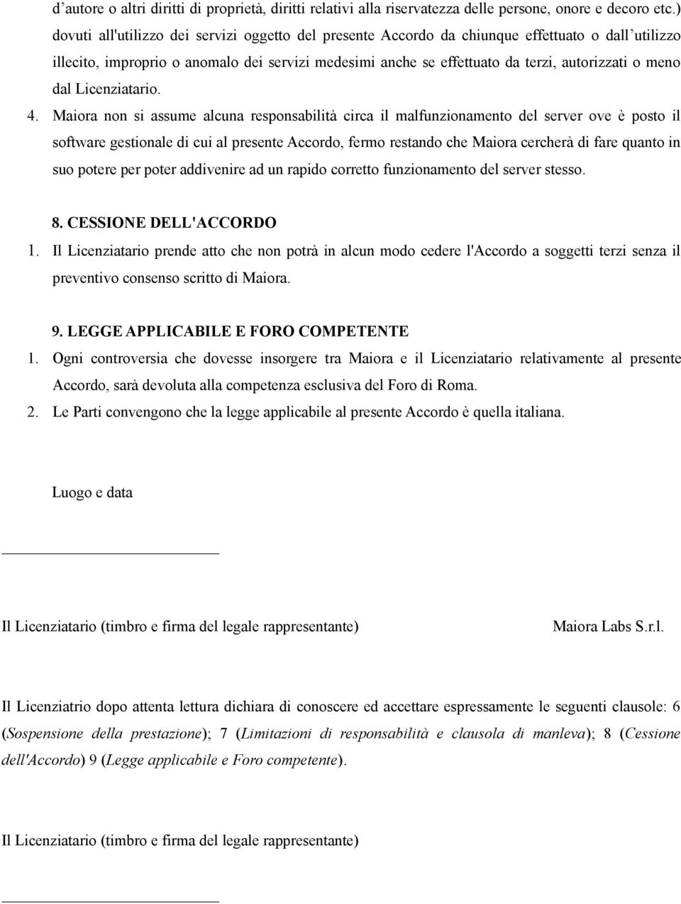 meno dal Licenziatario. 4.