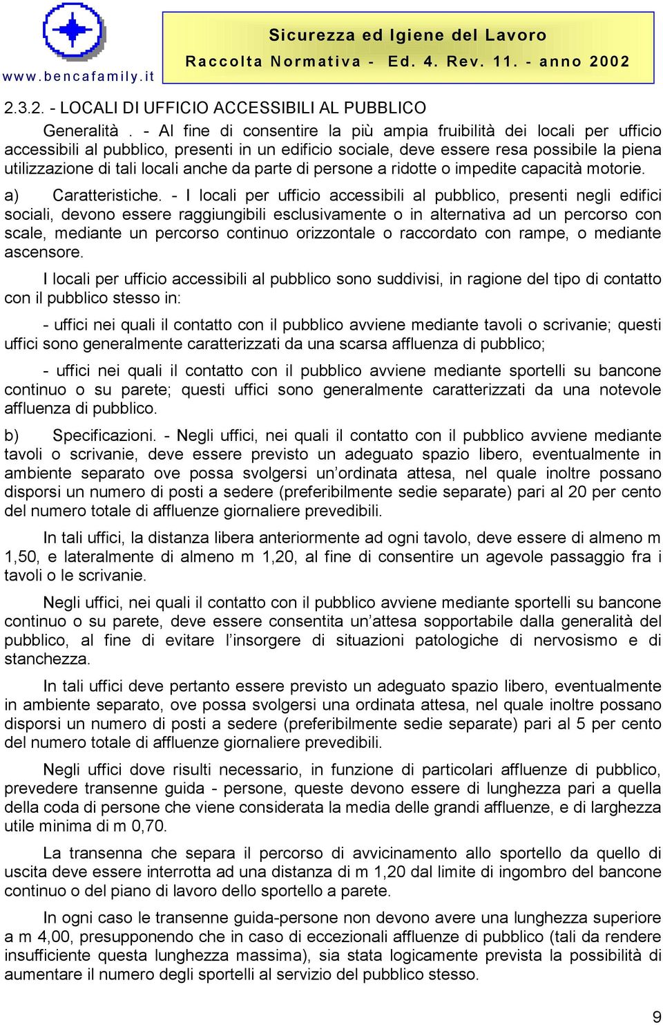 da parte di persone a ridotte o impedite capacità motorie. a) Caratteristiche.