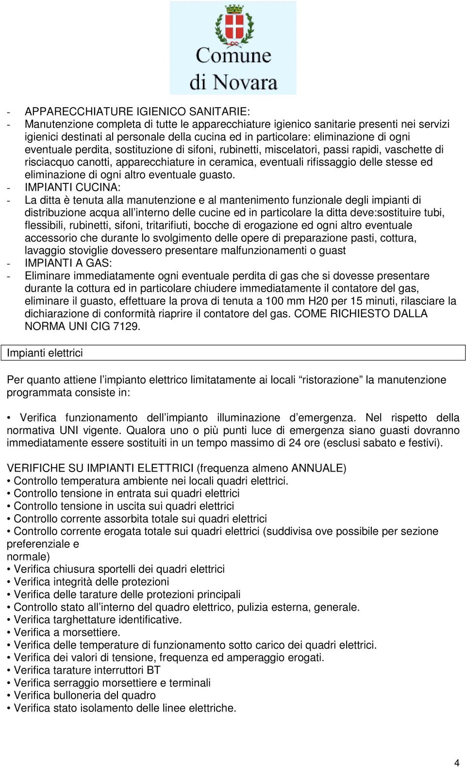 ed eliminazione di ogni altro eventuale guasto.