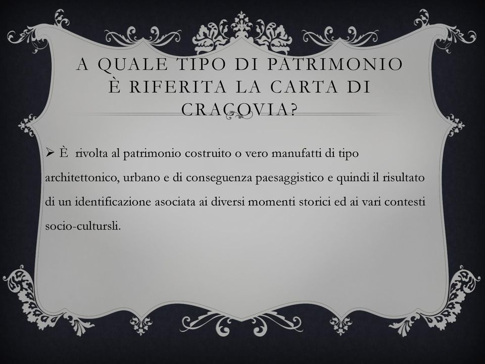 architettonico, urbano e di conseguenza paesaggistico e quindi il