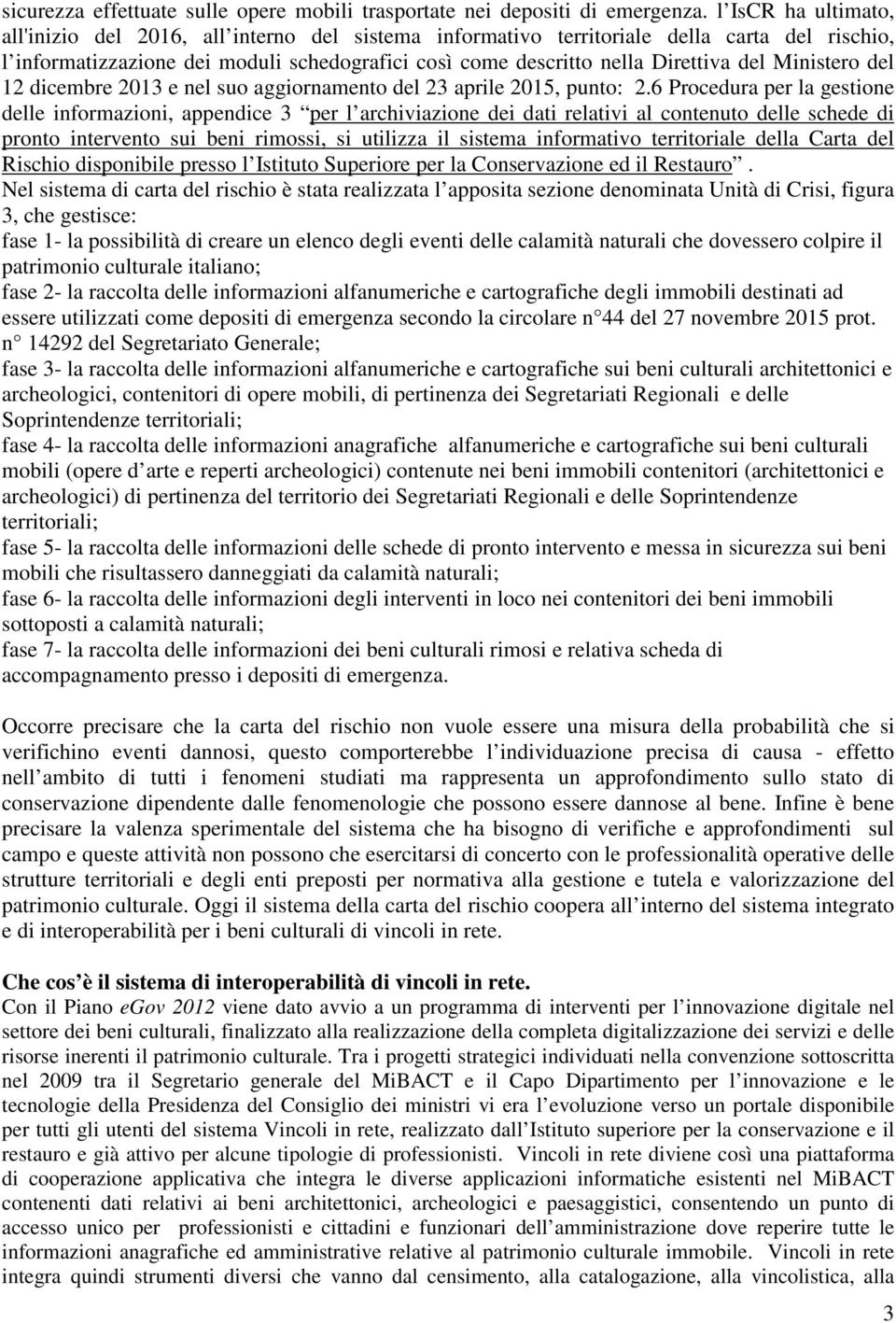 Ministero del 12 dicembre 2013 e nel suo aggiornamento del 23 aprile 2015, punto: 2.