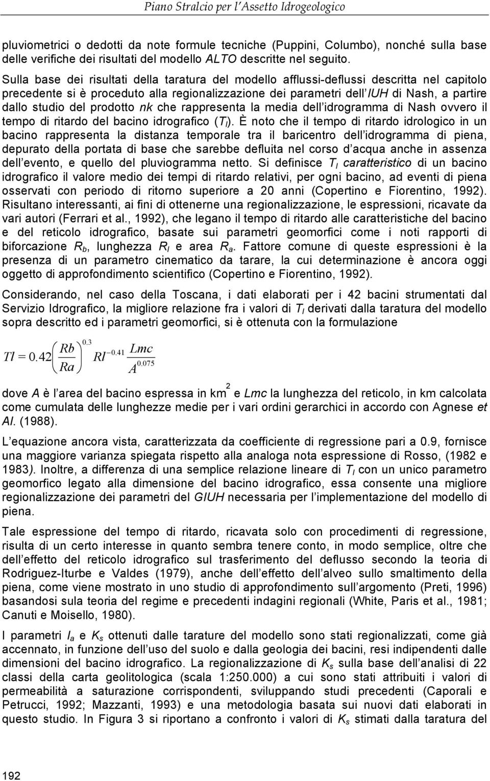 del prodotto nk che rappresenta la media dell idrogramma di Nash ovvero il tempo di ritardo del bacino idrografico (T l ).