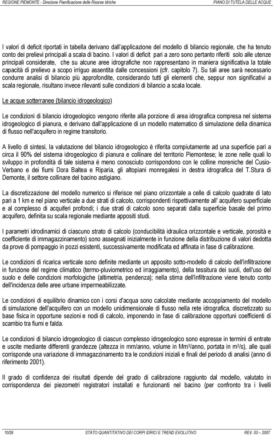 prelievo a scopo irriguo assentita dalle concessioni (cfr. capitolo 7).