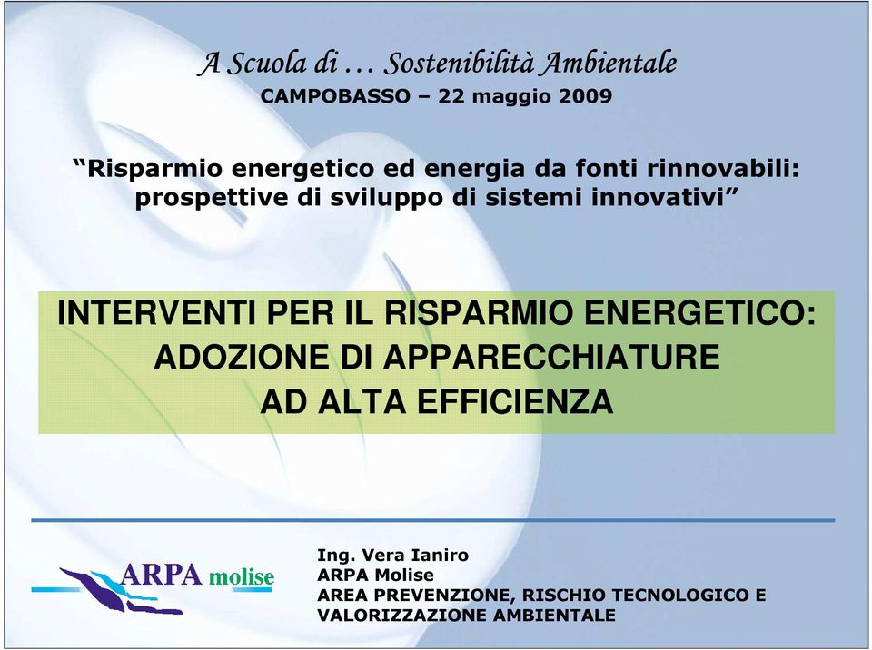 INTERVENTI PER IL RISPARMIO ENERGETICO: ADOZIONE DI APPARECCHIATURE AD ALTA