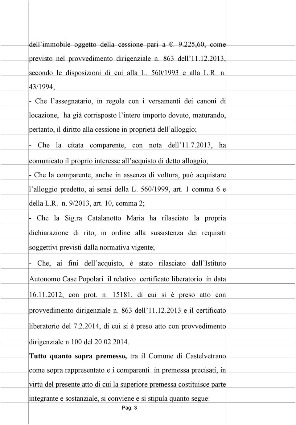 863 dell 11.12.2013, secondo le disposizioni di cui alla L. 560/1993 e alla L.R. n.