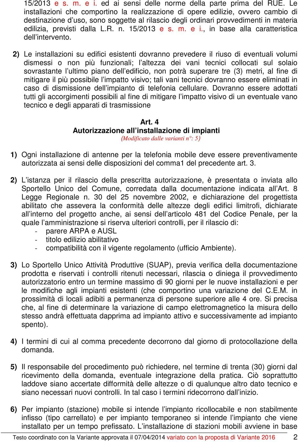 n. 15/2013 e s. m. e i., in base alla caratteristica dell intervento.