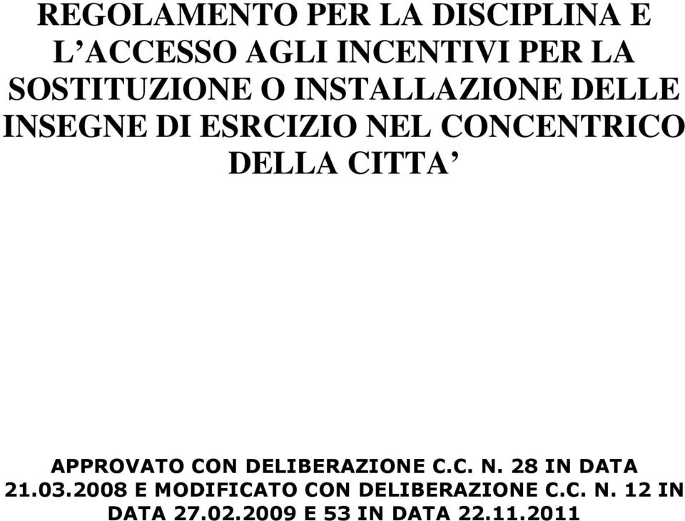 DELLA CITTA APPROVATO CON DELIBERAZIONE C.C. N. 28 IN DATA 21.03.