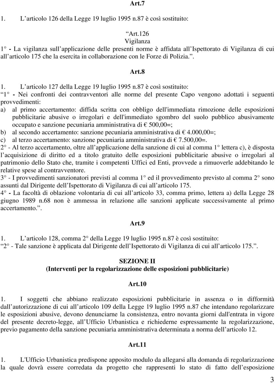 8 1. L articolo 127 della Legge 19 luglio 1995 n.