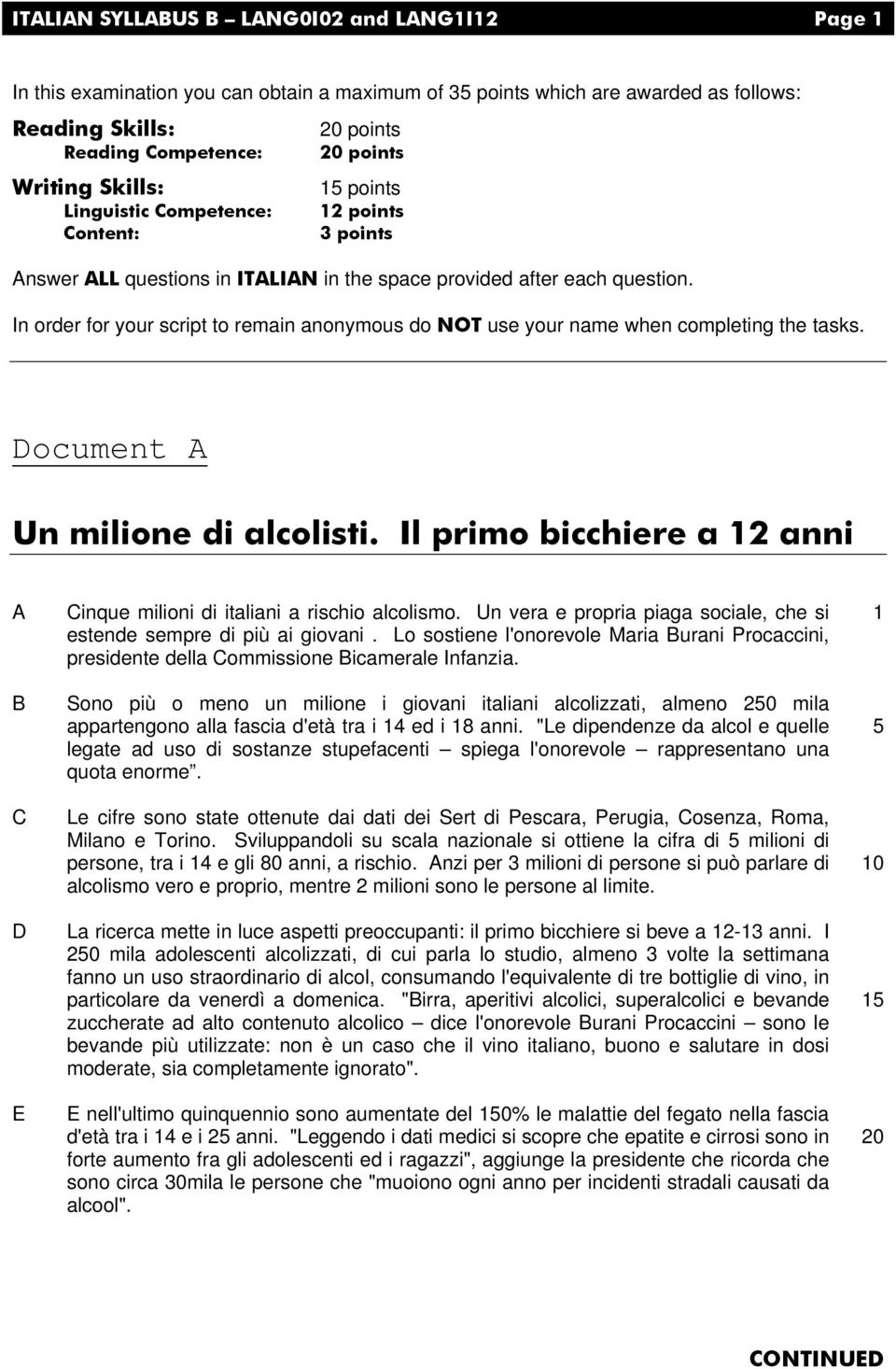 In order for your script to remain anonymous do NOT use your name when completing the tasks. Document A Un milione di alcolisti.