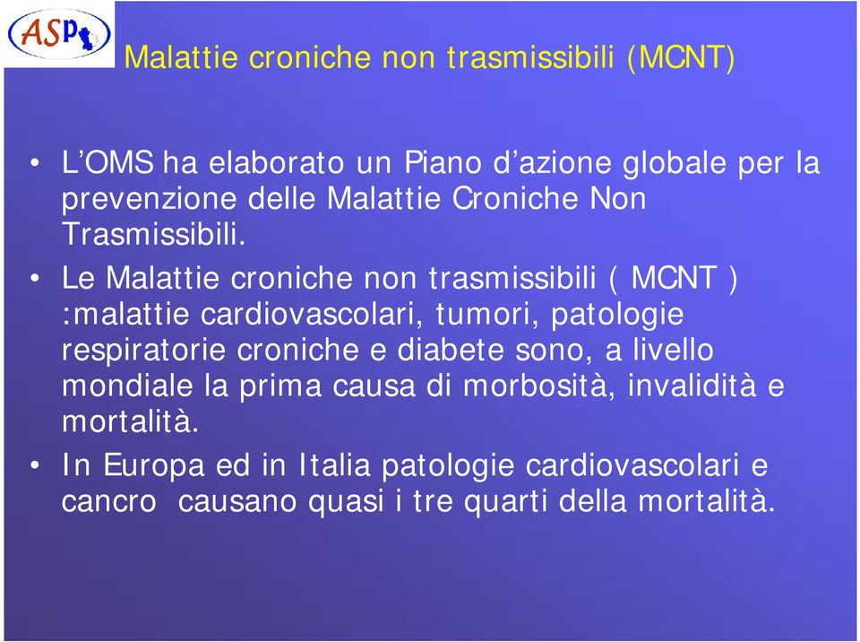 Le Malattie croniche non trasmissibili ( MCNT ) :malattie cardiovascolari, tumori, patologie respiratorie
