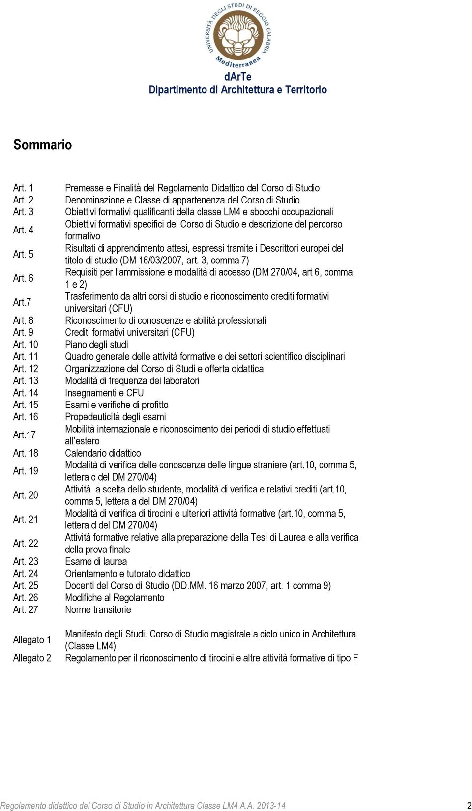 5 Risultati di apprendimento attesi, espressi tramite i Descrittori europei del titolo di studio (DM 16/03/2007, art. 3, comma 7) Art.