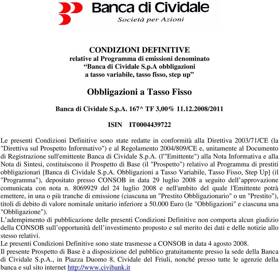 unitamente al Documento di Registrazione sull'emittente Banca di Cividale S.p.A.