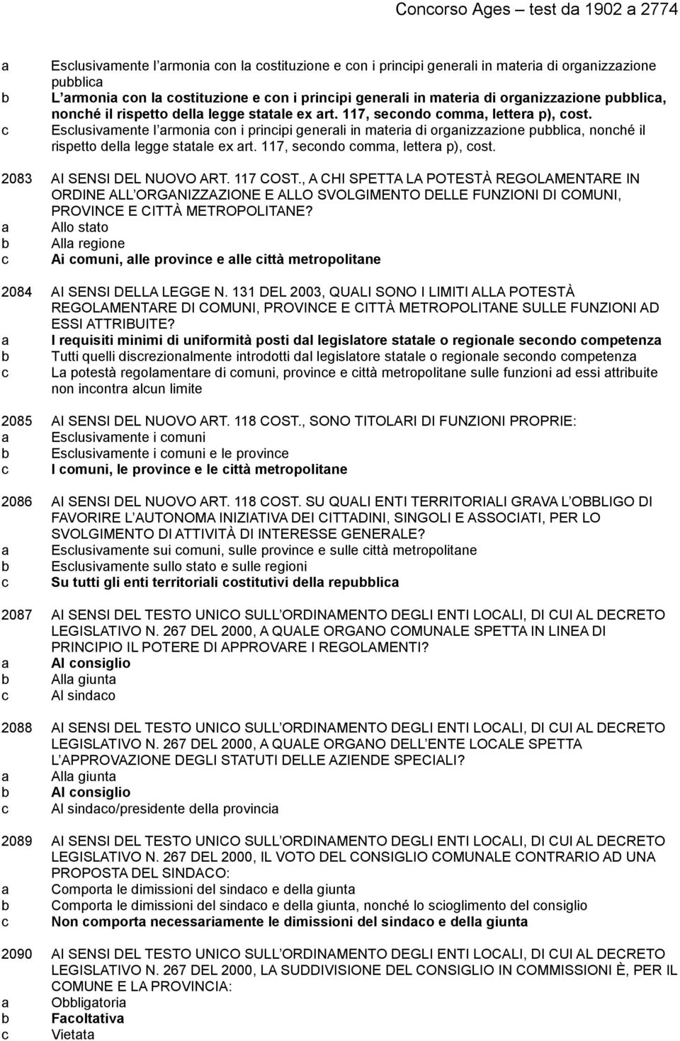 Esclusivamente l armonia con i principi generali in materia di organizzazione  2083 AI SENSI DEL NUOVO ART. 117 COST.