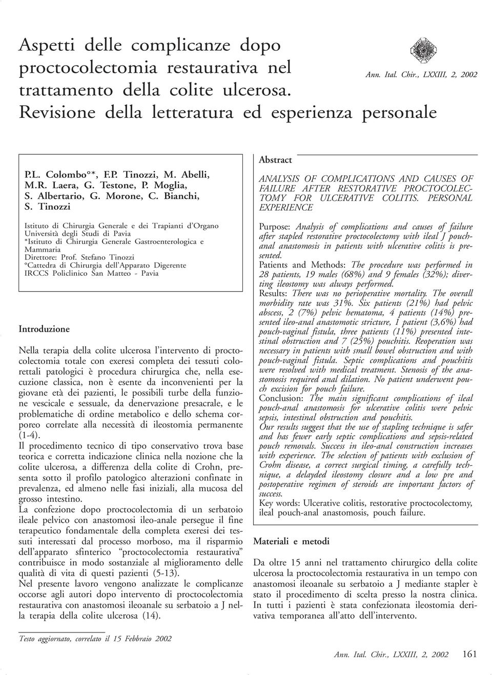 Tinozzi Istituto di Chirurgia Generale e dei Trapianti d Organo Università degli Studi di Pavia *Istituto di Chirurgia Generale Gastroenterologica e Mammaria Direttore: Prof.