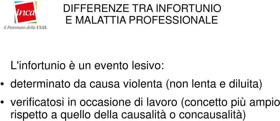 violenta (non lenta e diluita) verificatosi in occasione di