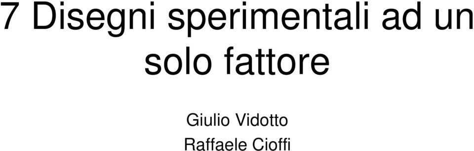 un solo fattore