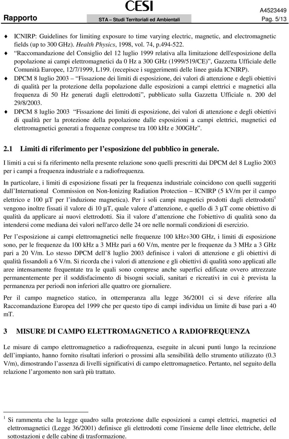Raccomandazione del Consiglio del 12 luglio 1999 relativa alla limitazione dell'esposizione della popolazione ai campi elettromagnetici da 0 Hz a 300 GHz (1999/519/CE), Gazzetta Ufficiale delle