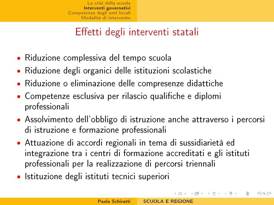 istruzione anche attraverso i percorsi di istruzione e formazione professionali Attuazione di accordi regionali in tema di sussidiarietà ed