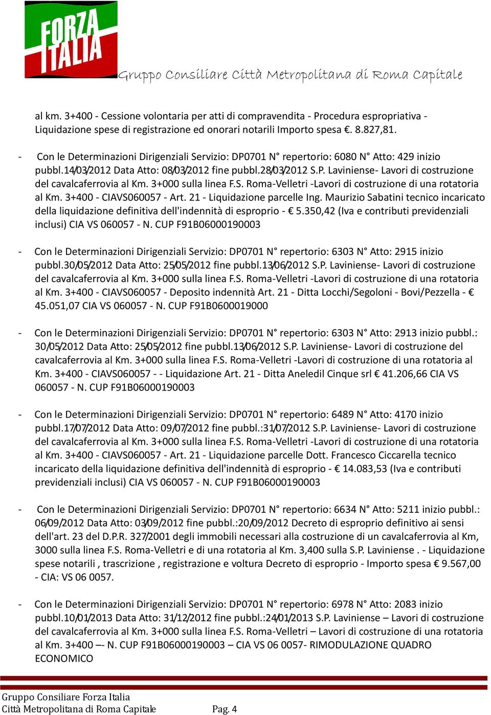 3+000 sulla linea F.S. Roma-Velletri -Lavori di costruzione di una rotatoria al Km. 3+400 - CIAVS060057 - Art. 21 - Liquidazione parcelle Ing.