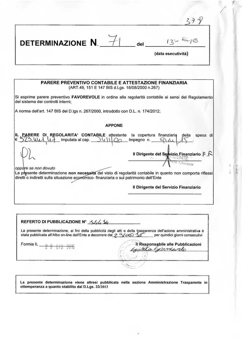 rma dll art. 147 BIS dl D.lgs n. 267/2000, introdotto con D.L. n. 174/2012; APPONE IL^^^RERE DI REGOLARITÀ CONTABILE attstant la coprtura finanziaria dlla jlla spsa di j Z o A U A imputata al cap.