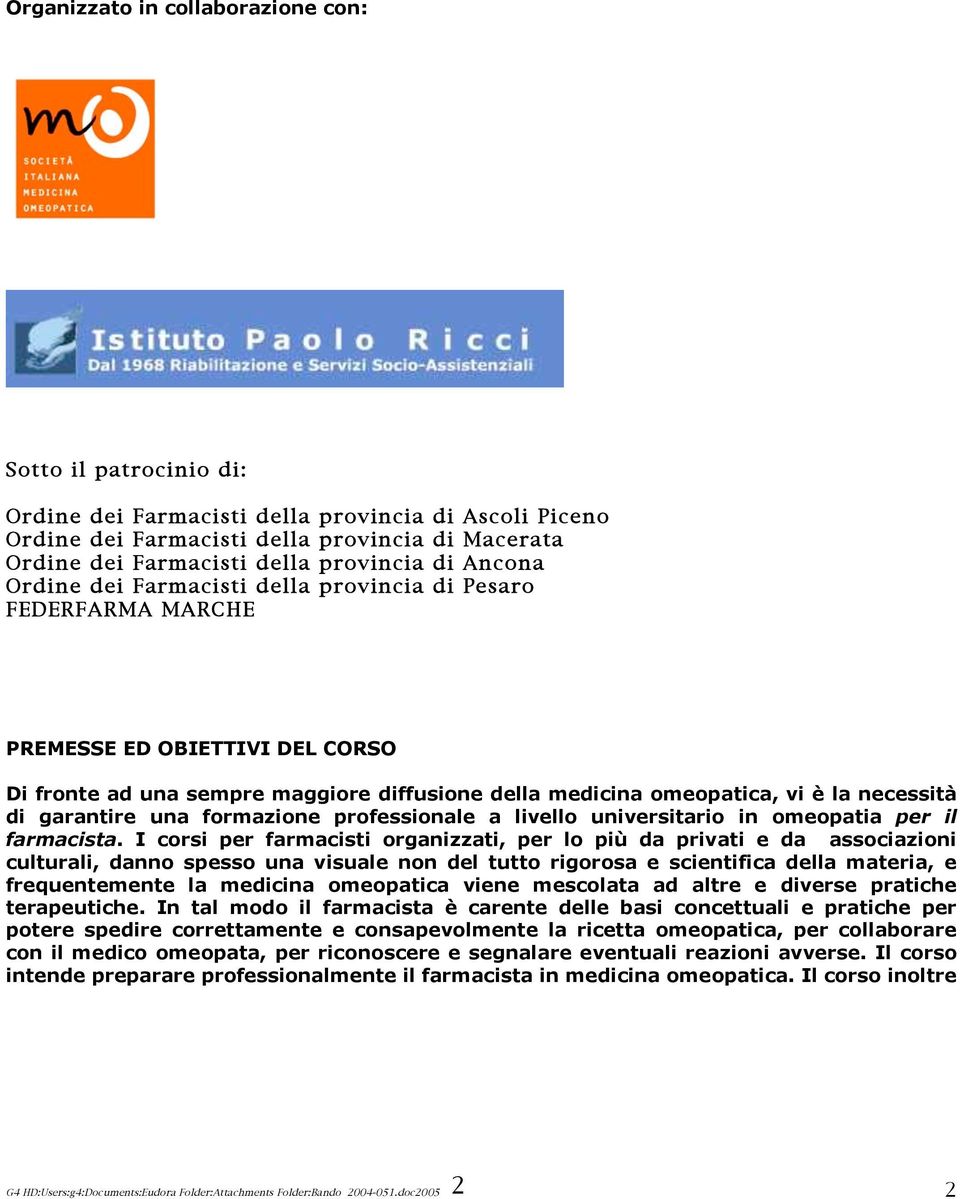 necessità di garantire una formazione professionale a livello universitario in omeopatia per il farmacista.