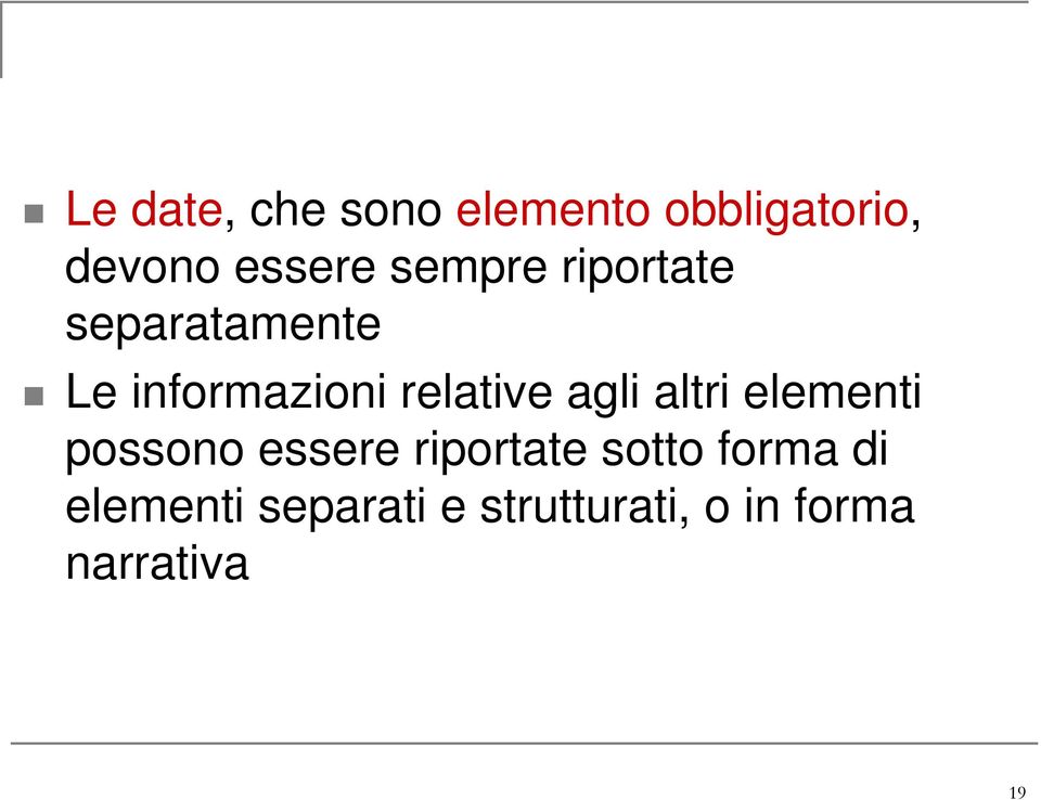 agli altri elementi possono essere riportate sotto forma