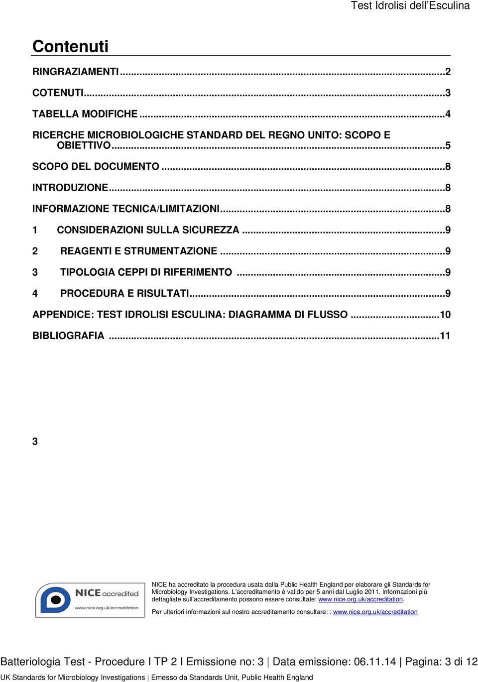 .. 9 APPENDICE: TEST IDROLISI ESCULINA: DIAGRAMMA DI FLUSSO... 10 BIBLIOGRAFIA.