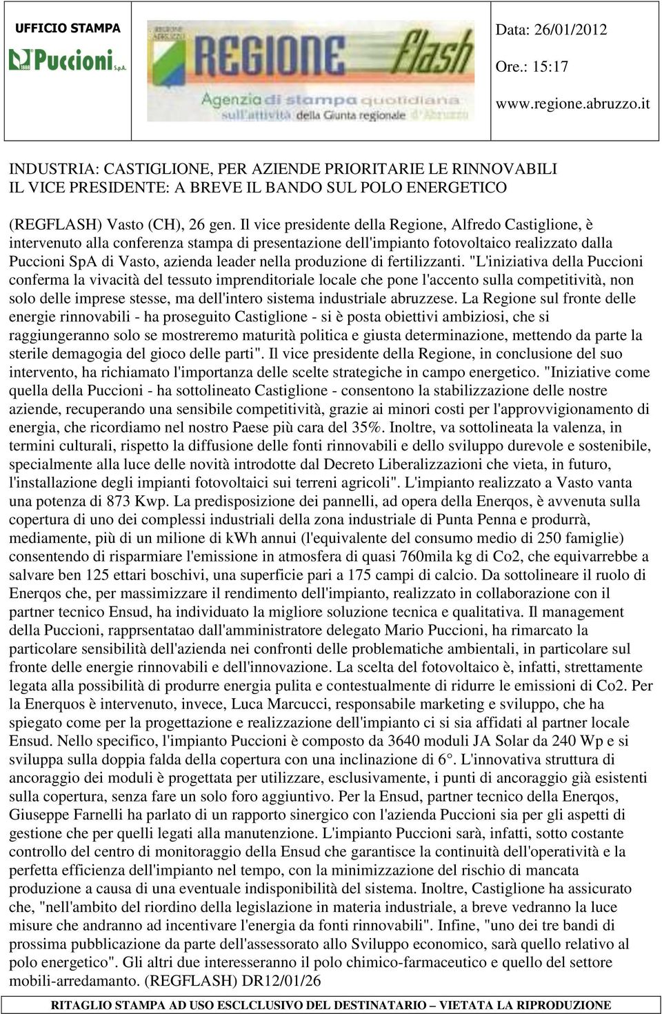 Il vice presidente della Regione, Alfredo Castiglione, è intervenuto alla conferenza stampa di presentazione dell'impianto fotovoltaico realizzato dalla Puccioni SpA di Vasto, azienda leader nella