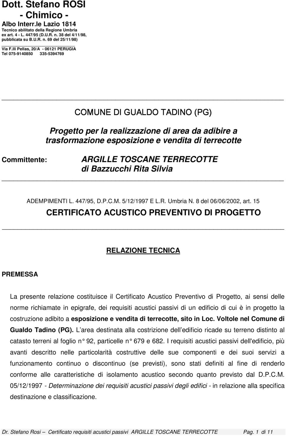 terrecotte ARGILLE TOSCANE TERRECOTTE di Bazzucchi Rita Silvia ADEMPIMENTI L. 447/95, D.P.C.M. 5/12/1997 E L.R. Umbria N. 8 del 06/06/2002, art.