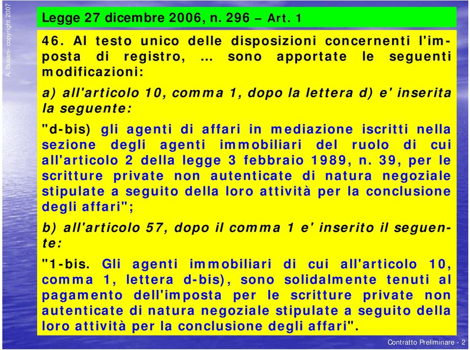 agenti di affari in mediazione iscritti nella sezione degli agenti immobiliari del ruolo di cui all'articolo 2 della legge 3 febbraio 1989, n.