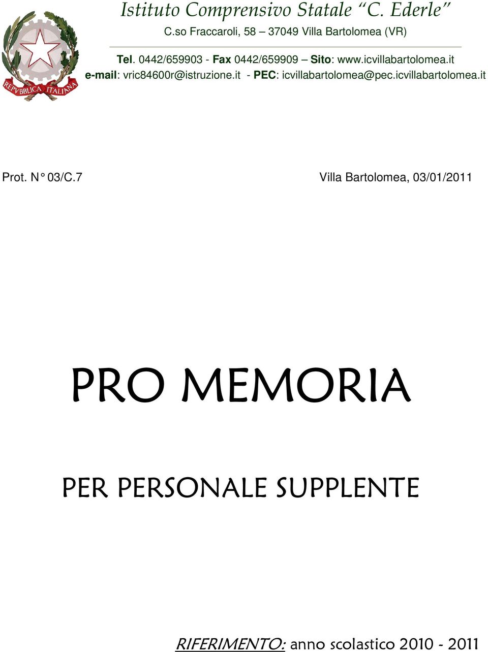 0442/659903 - Fax 0442/659909 Sito: www.icvillabartolomea.