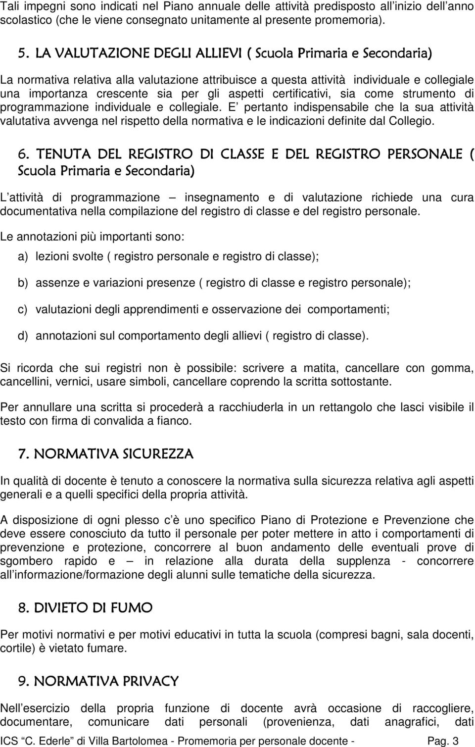 certificativi, sia come strumento di programmazione individuale e collegiale.