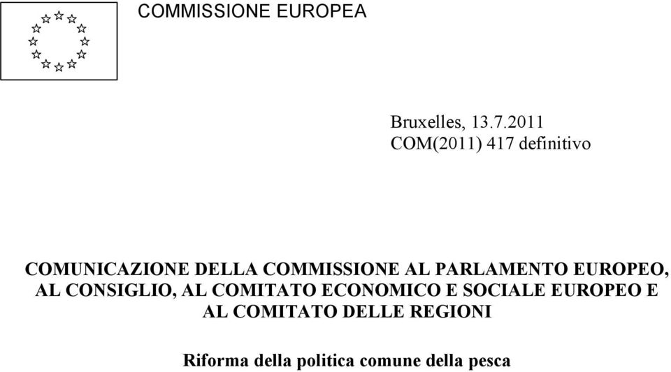 COMMISSIONE AL PARLAMENTO EUROPEO, AL CONSIGLIO, AL COMITATO