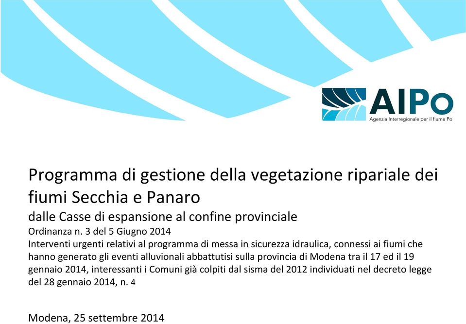 3 del 5 Giugno 2014 Interventi urgenti relativi al programma di messa in sicurezza idraulica, connessi ai fiumi che hanno