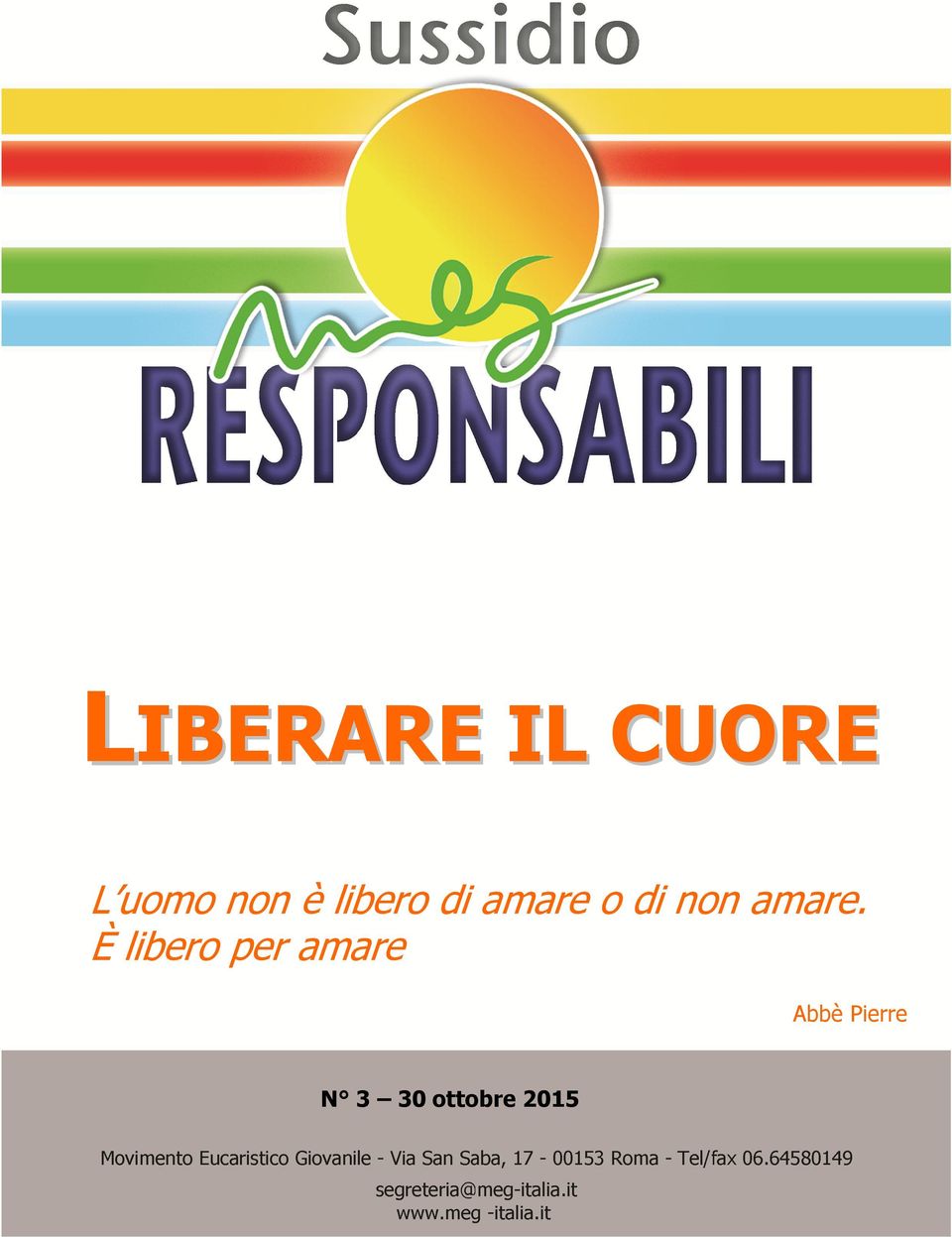 libero di amare o di non amare.